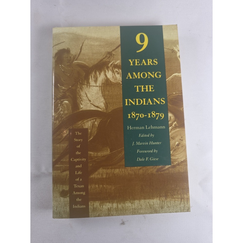 9 Years Among the Indians by Herman Lehmann 2004 Softcover History Book